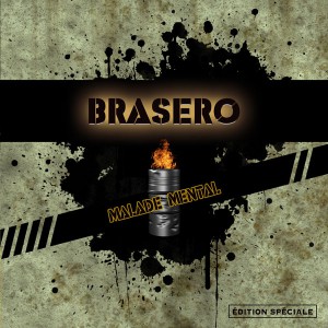 Brasero "Malade mental" Brasero "Malade mental"