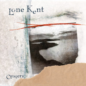 Lone Kent "Oysters"